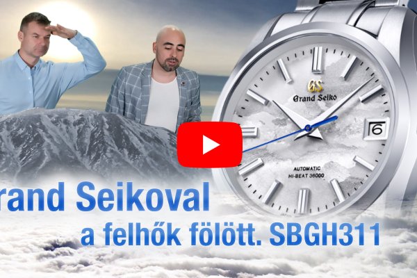 Grand Seikoval a felhők fölött. SBGH311 - Seiko Boutique TV - S03E32