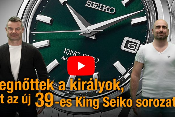 Megnőttek a királyok, itt a 39-es King Seiko sorozat